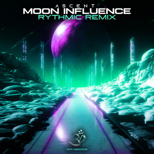 Ascent的专辑Moon Influence (Rythmic Remix)