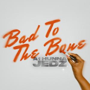 ดาวน์โหลดและฟังเพลง Bad to The Bone (French Remix|Explicit) พร้อมเนื้อเพลงจาก A1 Hunna