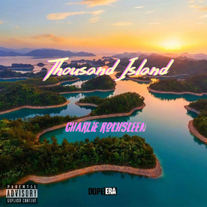 Charlie Rothsteen的專輯Thousand Island (Explicit)