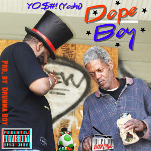 Listen to Dope Boy song with lyrics from Y0$#! (Yoshi)