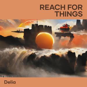 Delia的專輯Reach for Things