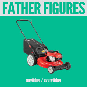 收聽Father Figures的Anything / Everything (Explicit)歌詞歌曲