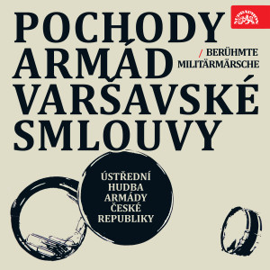 Album Pochody armád Varšavské smlouvy / Berühmte Militärmärsche from Ústřední hudba armády České republiky