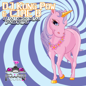 Dengarkan lagu Unicorn Porn nyanyian DJ Kung Pow dengan lirik