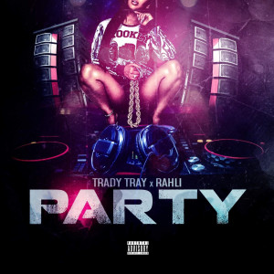 Album Party (Explicit) from Trady Tray