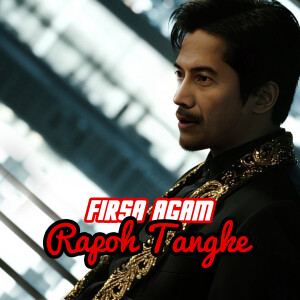 收听Firsa Agam的Rapoh Tangke歌词歌曲