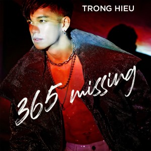 ดาวน์โหลดและฟังเพลง 365 Missing พร้อมเนื้อเพลงจาก Trong Hieu