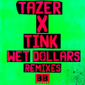 อัลบัม Wet Dollars (Remixes) ศิลปิน Tazer