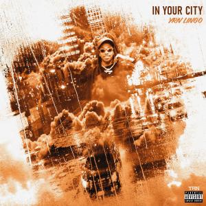 อัลบัม In Your City (Explicit) ศิลปิน YRN Lingo