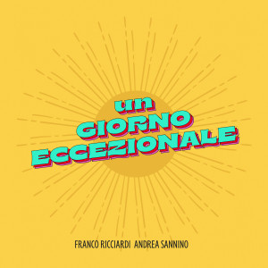 Listen to Un giorno eccezionale song with lyrics from Andrea Sannino