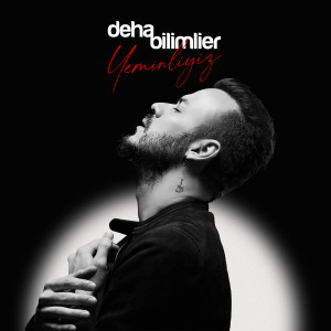 Listen to Yeminliyiz song with lyrics from Deha Bilimlier