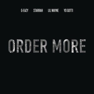 ดาวน์โหลดและฟังเพลง Order More พร้อมเนื้อเพลงจาก G-Eazy
