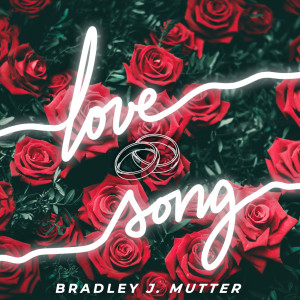 Dengarkan Intro Love Song lagu dari Bradley J. Mutter dengan lirik