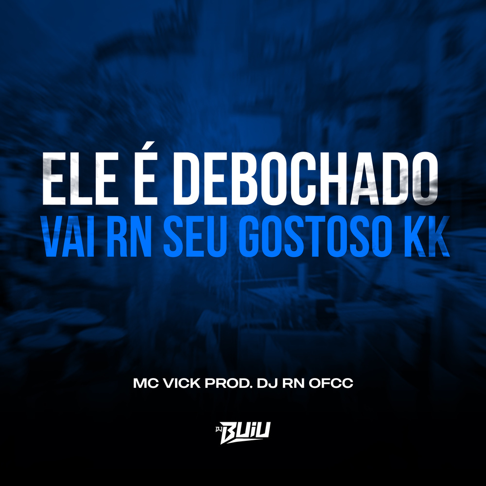 Ele é Debochado vs Vai RN Seu Gostoso KK (Explicit)