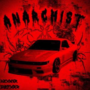 收聽kexnvr的ANARCHIST歌詞歌曲