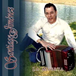 收聽Santiago Jimenez, Jr.的La Muerta歌詞歌曲