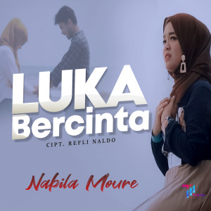 收听Nabila Moure的Luka Bercinta歌词歌曲
