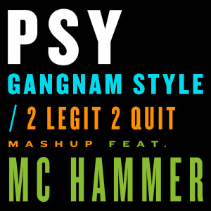 PSY的專輯Gangnam Style / 2 Legit 2 Quit Mashup