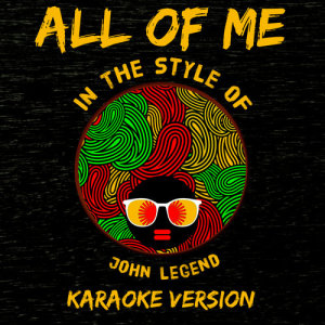 ดาวน์โหลดและฟังเพลง All of Me (In the Style of John Legend) [Karaoke Version] (伴奏) พร้อมเนื้อเพลงจาก Ameritz Top Tracks