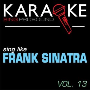 ดาวน์โหลดและฟังเพลง Nice and Easy (In the Style of Frank Sinatra) [Karaoke Instrumental Version] พร้อมเนื้อเพลงจาก ProSound Karaoke Band