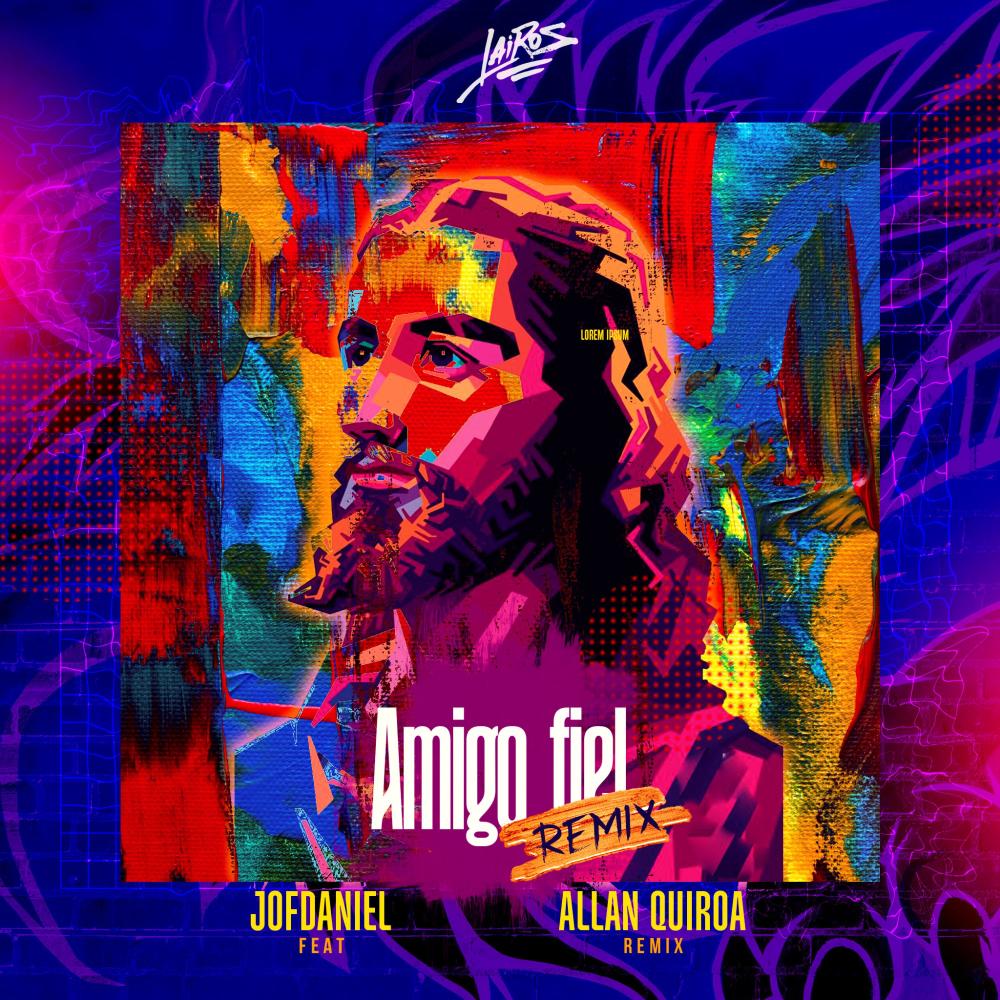 Amigo Fiel (feat. jofdaniel, UnoconEL & freddy fercho) (Allan Quiroa Remix)