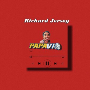 Dengarkan lagu Papavio nyanyian Richard Jersey dengan lirik