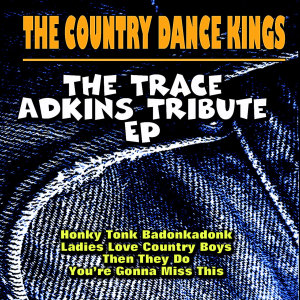 The Trace Adkins Tribute EP