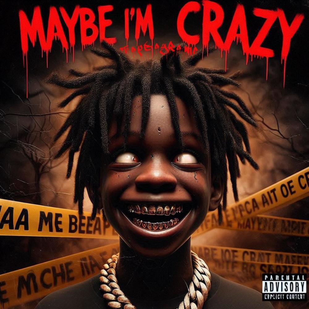 Maybe Im Crazy (Explicit)