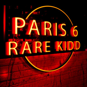 Listen to Paris 6 (Explicit) song with lyrics from Rare Kidd