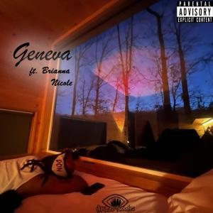 收聽LexThaLover的Geneva (feat. Brianna Nicole) (Explicit)歌詞歌曲