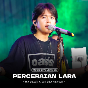 Album Perceraian Lara (Live AT Ska Reggae) oleh Maulana Ardiansyah