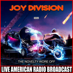 อัลบัม The Novelty Wore Off (Live) ศิลปิน Joy Division
