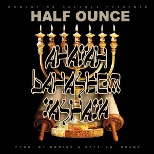 Album Ahayah BahaShem Yashaya oleh half ounce