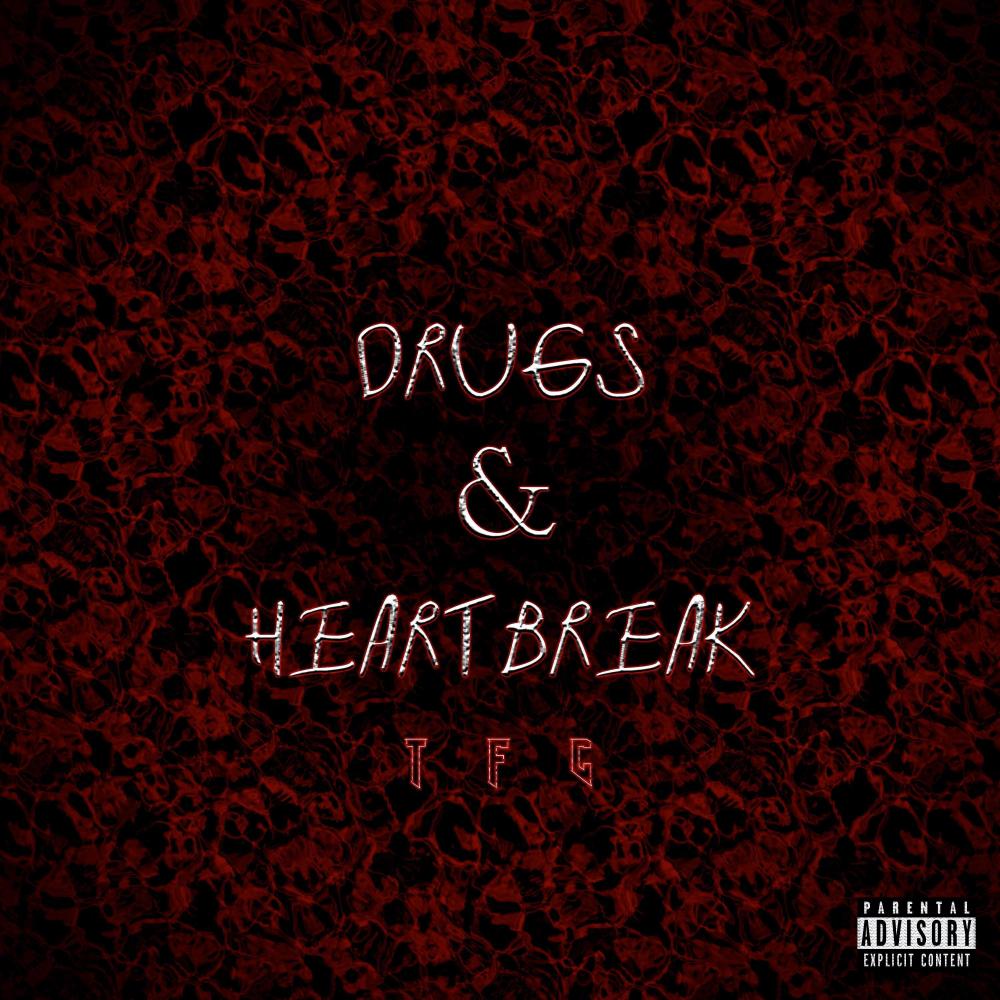 DRUGS & HEARTBREAK (Explicit)