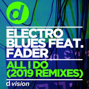 Listen to All I Do (feat. Fader) [2019 Remixes] {Re-Tide Remix} <Mixed> (Re-Tide Remix) song with lyrics from Electro Blues
