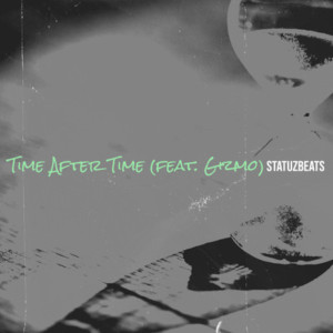 Listen to Time After Time (Explicit) song with lyrics from StatuzBeats