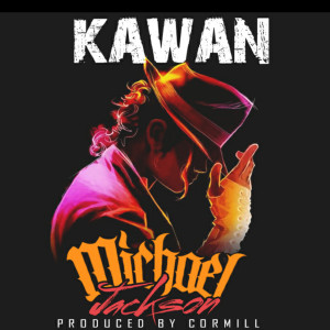 Listen to Michael Jackson (Explicit) song with lyrics from Kawan