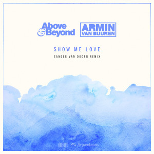 收聽Above & Beyond的Show Me Love (Sander van Doorn Remix)歌詞歌曲