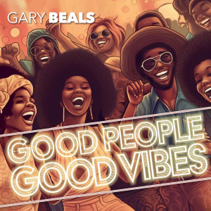 อัลบัม Good People, Good Vibes ศิลปิน Gary Beals