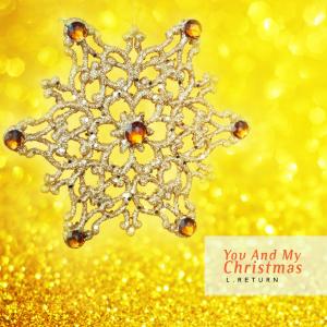 Album You and my Christmas from L.Return