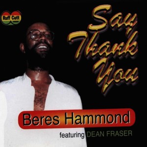 ดาวน์โหลดและฟังเพลง Say Thank You(Jazwad & Tony remix) พร้อมเนื้อเพลงจาก Beres Hammond