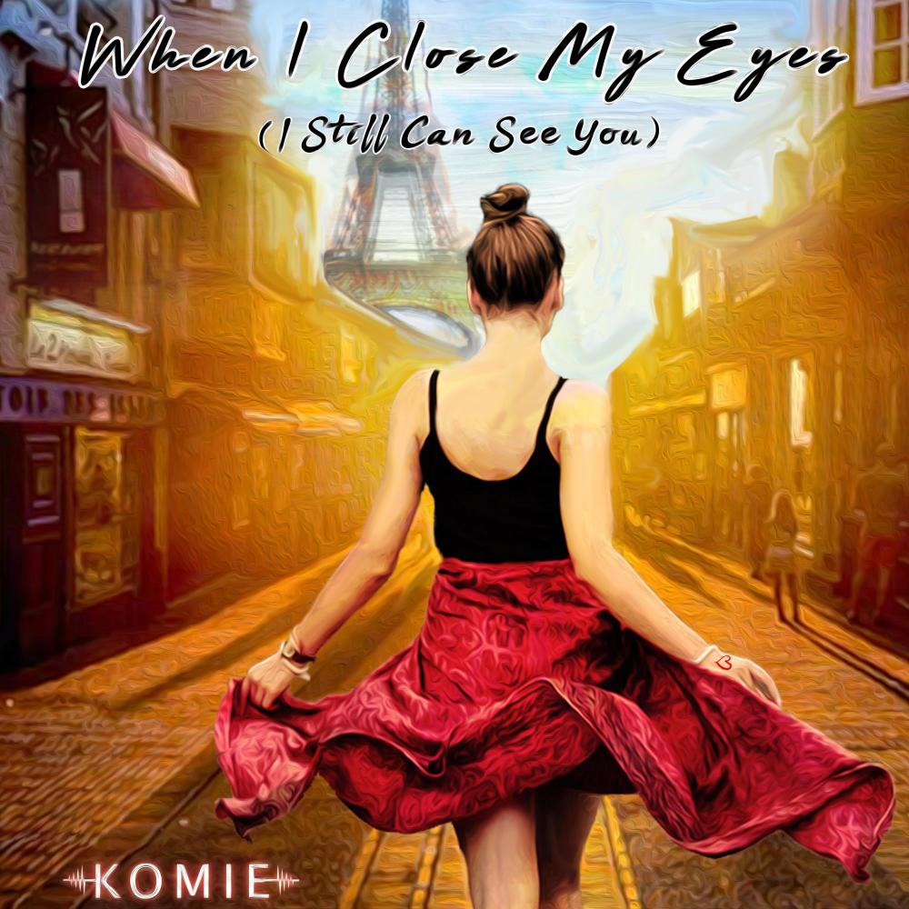 When I Close My Eyes(I Still Can See You)[feat. Idrise]