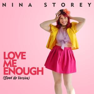 ดาวน์โหลดและฟังเพลง Love Me Enough พร้อมเนื้อเพลงจาก Nina Storey