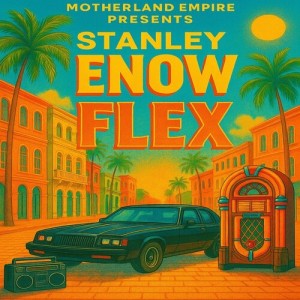 收听Stanley Enow的FLEX (Explicit)歌词歌曲