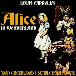 ดาวน์โหลดและฟังเพลง Alice in Wonderland พร้อมเนื้อเพลงจาก Joan Greenwood