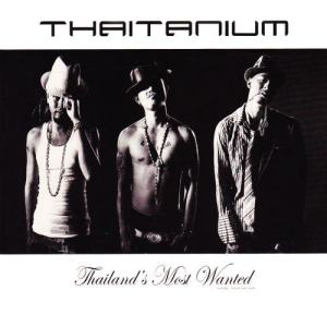 Album Thailand's Most Wanted oleh Thaitanium