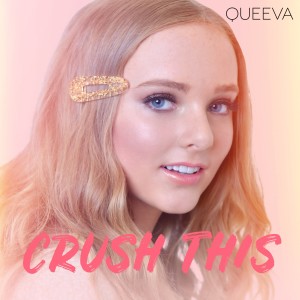 ดาวน์โหลดและฟังเพลง Crush This พร้อมเนื้อเพลงจาก QUEEVA