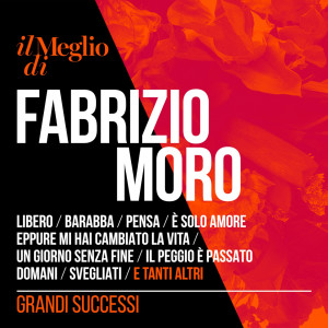 Il Meglio Di Fabrizio Moro: Grandi Successi (Explicit)