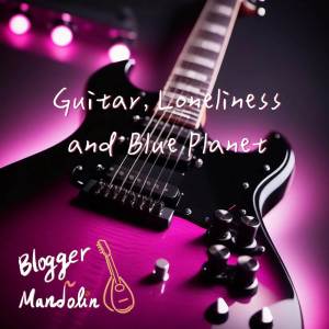 Album Guitar, Loneliness and Blue Planet - Mandolin Ver. (from "Bocchi the Rock!") from BloggerMandolin