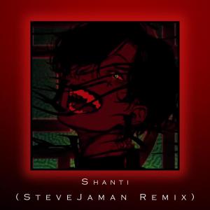Album Shanti (Remix) oleh SteveJaman